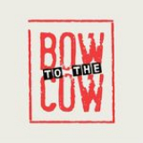 Bow To The Cow