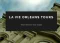 La Vie Orleans Tours