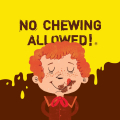 No Chewing Allowed